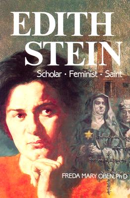 Edith Stein: Scholar, Feminist, Saint - Oben, Freda M