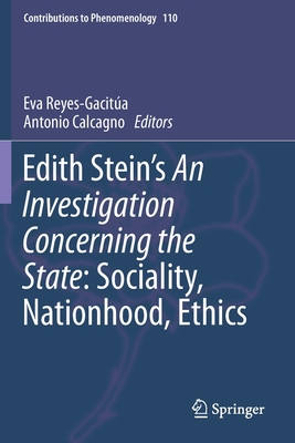 Edith Stein's an Investigation Concerning the State: Sociality, Nationhood, Ethics - Reyes-Gacita, Eva (Editor), and Calcagno, Antonio (Editor)