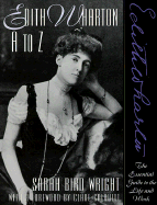 Edith Wharton A to Z: The Essential Guide to the Life and Work - Wright, Sarah Bird, and Colquitt, Clare (Foreword by)