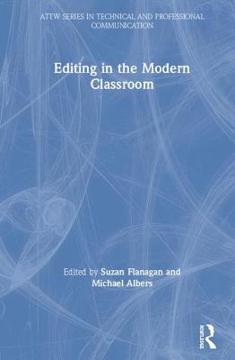 Editing in the Modern Classroom - Flanagan, Suzan (Editor), and Albers, Michael J (Editor)