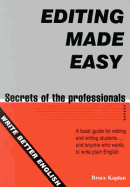 Editing Made Easy: Secrets of the Professionals - Kaplan, Bruce