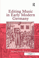 Editing Music in Early Modern Germany