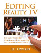 Editing Reality TV: The Easily Accessible, High-Paying Hollywood Job That Nobody Knows about