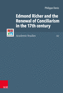 Edmond Richer and the Renewal of Conciliarism in the 17th Century