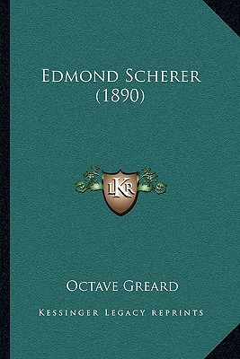 Edmond Scherer (1890) - Greard, Octave