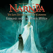 Edmund and the White Witch - Driggs, Scout (Adapted by), and Adamson, Andrew (Director), and Sweet, Justin (Illustrator)