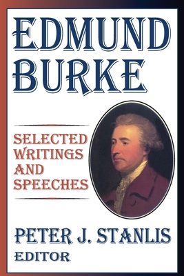 Edmund Burke: Essential Works and Speeches - Stanlis, Peter