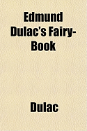 Edmund Dulac's Fairy-Book - Dulac, Edmund