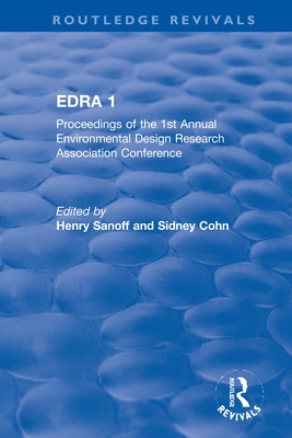 EDRA 1: Proceedings of the 1st Annual Environmental Design Research Association Conference - Sanoff, Henry (Editor), and Cohn, Sidney (Editor)