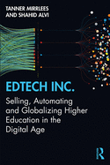 EdTech Inc.: Selling, Automating and Globalizing Higher Education in the Digital Age