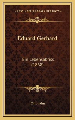 Eduard Gerhard: Ein Lebensabriss (1868) - Jahn, Otto