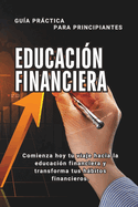 Educacin Financiera para Principiantes en Espaol: Aprenda a gestionar su dinero (Spanish Edition)