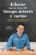 Educar Con Las Otras Tic: Tiempo, Inters Y Cario / Educate with the Other Tics: Time, Interest, and Caring