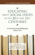 Educating about Social Issues in the 20th and 21st Centuries: A Critical Annotated Bibliography. Volume 3