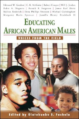 Educating African American Males: Voices From the Field - Fashola, Olatokunbo S