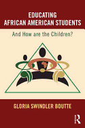 Educating African American Students: And How Are the Children?