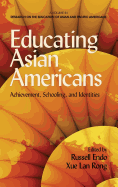 Educating Asian Americans: Achievement, Schooling, and Identities (Hc)