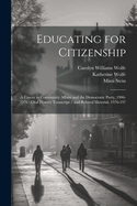 Educating for Citizenship: A Career in Community Affairs and the Democratic Party, 1906-1976: Oral History Transcript / and Related Material, 1976-197