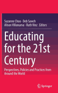 Educating for the 21st Century: Perspectives, Policies and Practices from Around the World
