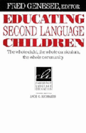 Educating Second Language Children: The Whole Child, the Whole Curriculum, the Whole Community - Genesee, Fred (Editor)