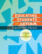 Educating Students with Autism: A Quick Start Manual - Webber, Jo