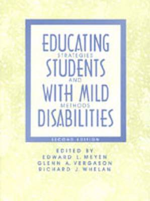 Educating Students with Mild Disabilities, 2nd Edtion - Meyen, Edward L (Editor), and Whelan, Richard J (Editor), and Vergason, Glenn A (Editor)