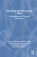 Educating the Developing Mind: A Developmental Theory of Instruction