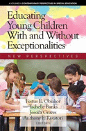 Educating Young Children With and Without Exceptionalities: New Perspectives