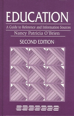 Education: A Guide to Reference and Information Sources - O'Brien, Nancy
