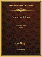 Education, A Poem: In Two Cantos (1751)