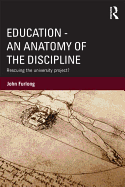 Education - An Anatomy of the Discipline: Rescuing the university project?