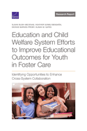 Education and Child Welfare System Efforts to Improve Educational Outcomes for Youth in Foster Care: Identifying Opportunities to Enhance Cross-System Collaboration