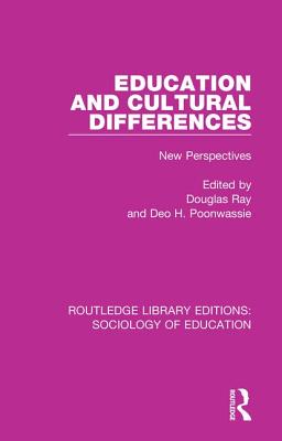 Education and Cultural Differences: New Perspectives - Ray, Douglas (Editor), and Poonwassie, Deo (Editor)