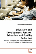 Education and Development: Females' Education and Fertility Reduction