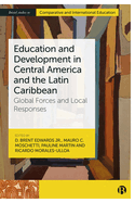 Education and Development in Central America and the Latin Caribbean: Global Forces and Local Responses