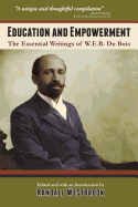 Education and Empowerment: The Essential Wirtings of W.E.B. Du Bois