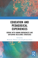 Education and Pedagogical Experiences: Coping with Human Emergencies and Exploring Resilience Strategies