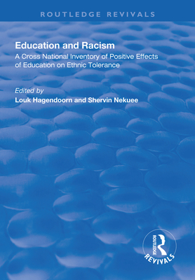 Education and Racism: A Cross National Inventory of Positive Effects of Education on Ethnic Tolerance - Hagendoorn, Louk, and Nekuee, Shervin