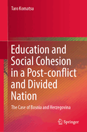 Education and Social Cohesion in a Post-conflict and Divided Nation: The Case of Bosnia and Herzegovina