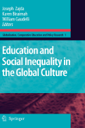 Education and Social Inequality in the Global Culture - Zajda, Joseph (Editor), and Biraimah, Karen (Editor), and Gaudelli, William (Editor)