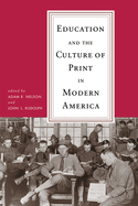 Education and the Culture of Print in Modern America
