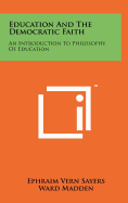 Education and the Democratic Faith: An Introduction to Philosophy of Education