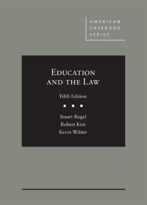 Education and the Law - Biegel, Stuart, and Kim, Robert, and Welner, Kevin