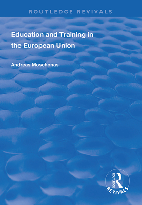 Education and Training in the European Union - Moschonas, Andreas