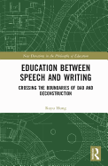 Education Between Speech and Writing: Crossing the Boundaries of DAO and Deconstruction