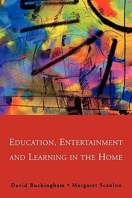 Education, Entertainment & Learning - Buckingham, David Professor, and Scanlon, Margaret, and Buckingham, J E Ed