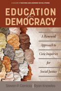 Education for Democracy: A Renewed Approach to Civic Inquiries for Social Justice
