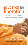 Education for Liberation: The Politics of Promise and Reform Inside and Beyond America's Prisons