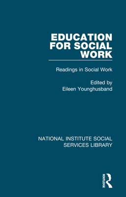 Education for Social Work: Readings in Social Work, Volume 4 - Younghusband, Eileen (Editor)