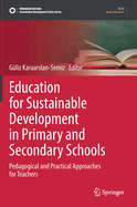 Education for Sustainable Development in Primary and Secondary Schools: Pedagogical and Practical Approaches for Teachers